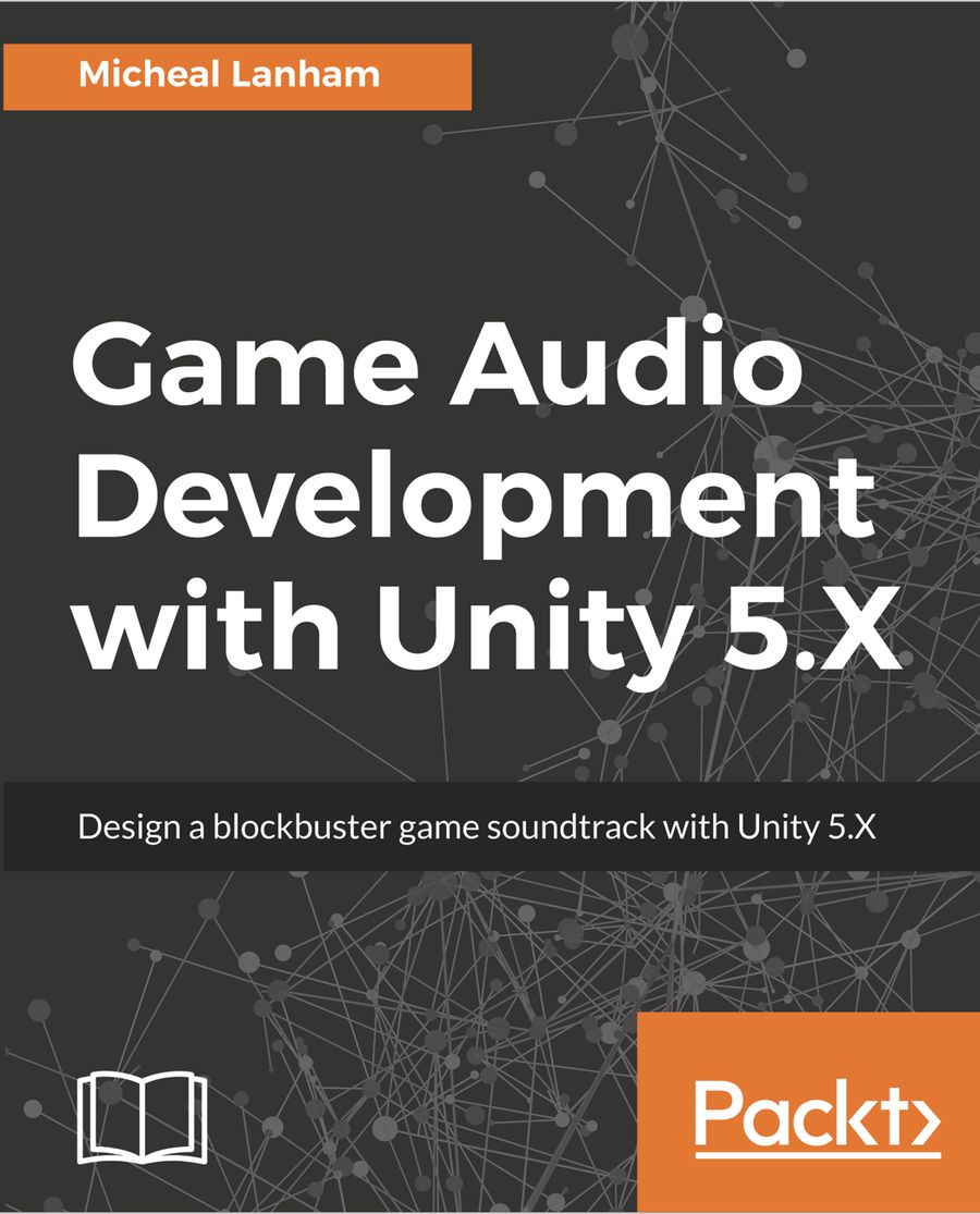 Game Audio Development with Unity 5.X_900